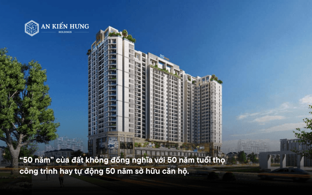 phân biệt thời hạn sử dụng đất quyền sở hữu căn hộ và niên hạn chung cư 50 năm